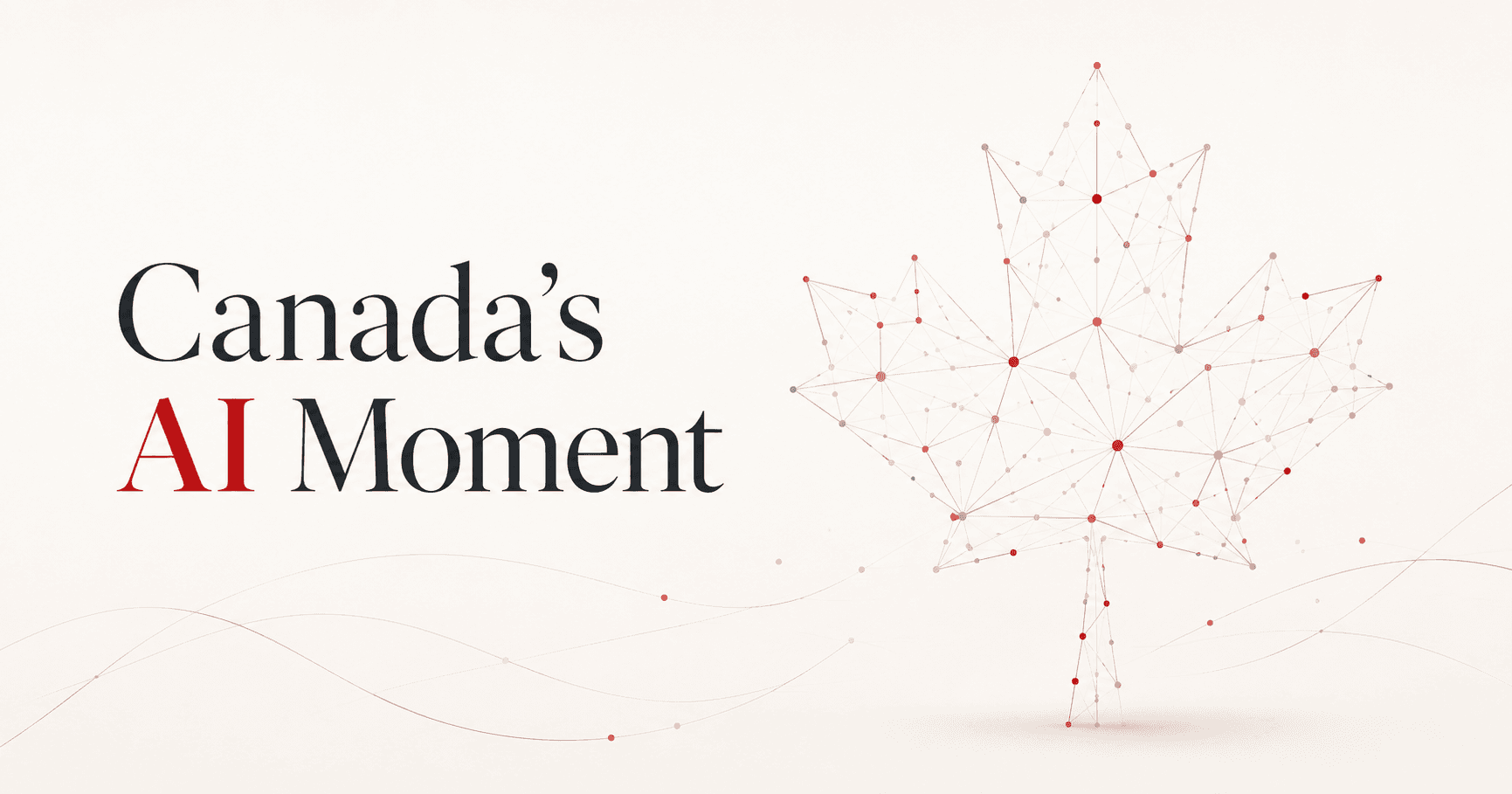 Canada’s AI for All strategy — from AI research leadership to AI adoption